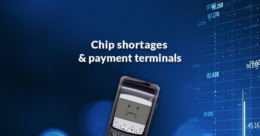 Chip shortages and terminal production